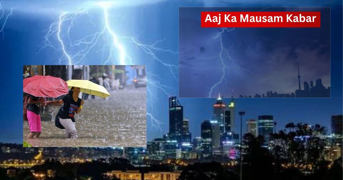 Aaj Ka Mausam Kabar