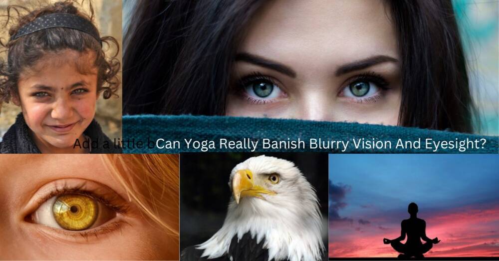 Eye vision with Yoga: A Comprehensive Guide