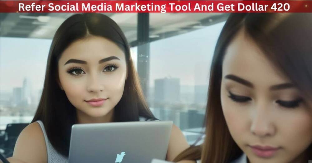 Refer Social Media Marketing Tool And Get Dollar 420